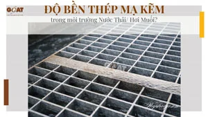 Độ Bền Thép Mạ Kẽm Nhúng Nóng Là Bao Lâu Trong Môi Trường Nước Thải/ Hơi Muối?