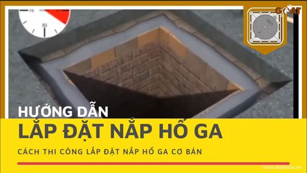 Hướng dẫn cách lắp đặt nắp hố ga chuẩn