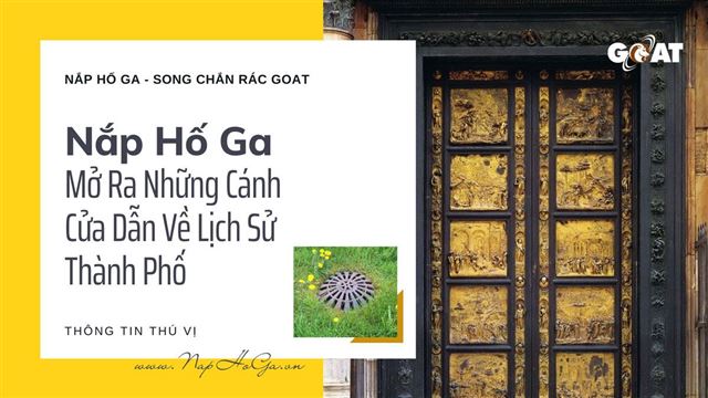 Nắp Hố Ga - Mở Ra Những Cánh Cửa Dẫn Về Lịch Sử Thành Phố