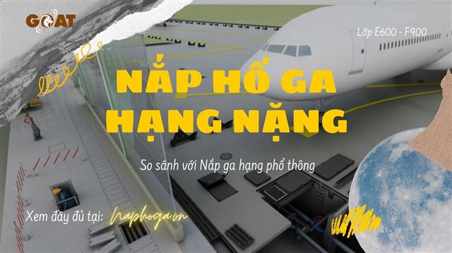 Phân biệt Nắp hố ga hạng nặng và Nắp hố ga phổ thông 