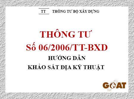 Thông tư số 06/2006/TT-BXD – Hướng dẫn khảo sát địa kỹ thuật phục vụ lựa chọn địa điểm và thiết kế xây dựng công trình