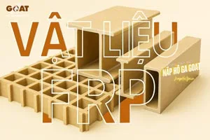 VẬT LIỆU FRP DÙNG CHO TẤM SÀN - HIỂU ĐÚNG BẢN CHẤT