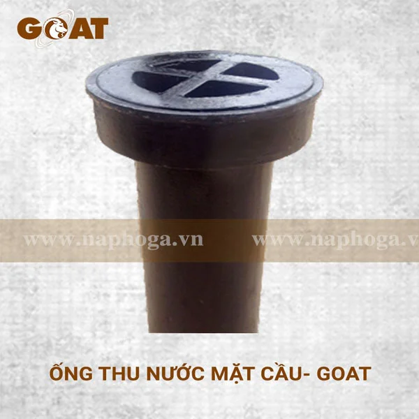 Ống Thu Nước Mặt Cầu [GOAT] - Loại Nắp tròn